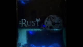 The Rust - Gone (Now Throwing Gravity)