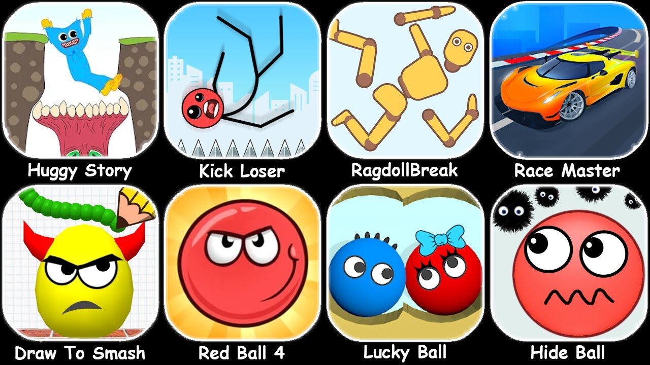 Ragdoll Break,Hide Ball,Kick Loser,Grima Monster,Draw To Smash,Race Master,Lucky Balls,Save House...