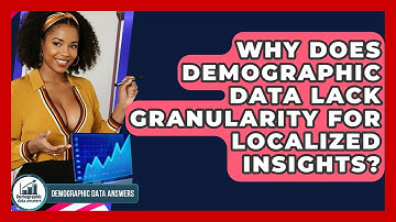 Why Does Demographic Data Lack Granularity For Localized Insights? - Demographic Data Answers