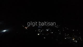 gilgit baltisan night looking