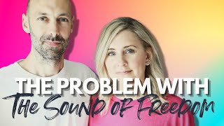The problem with "The Sound of Freedom" that we should be talking about...