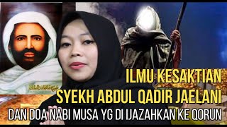 SYEKH ABDUL QODIR JAELANI BAGAIMANA KESAKTIANNYA & DOA NABI MUSA YANG DIIJAZAHKAN KE QORUN