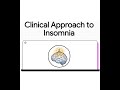Clinical Approach to Insomnia