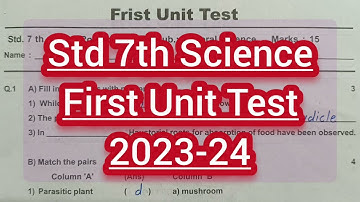 Std 7th General Science | First Unit Test | इयत्ता सातवी सेमी विज्ञान | प्रथम घटक चाचणी परीक्षा |
