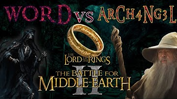 🟢ArCh4Ng3L vs Word! INTENSE!!   | Patch 1.09v2 BFME 2 Online Multiplayer