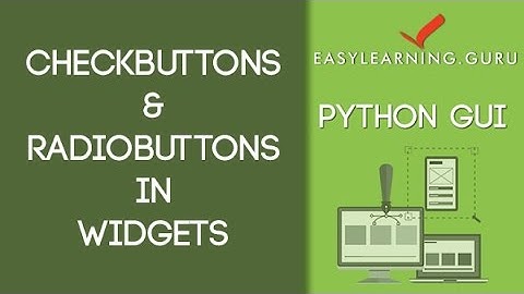 Checkbuttons & Radiobuttons in Widgets - PythonGUI Course Video