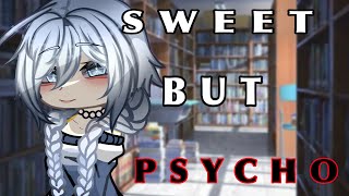SWEET BUT SPYCHO || glmv || gachalife ||