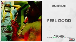 Young Buck - Feel Good (Vaccine)