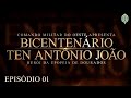 Bicentenário do Tenente Antônio João - Episódio 1