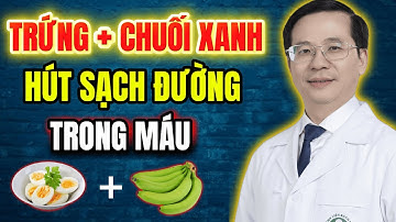 Người Tiểu Đường: Ăn Trứng Với Chuối Xanh  -  Hút Sạch Đường Trong Máu, Thần Dược Chữa Bách Bệnh!