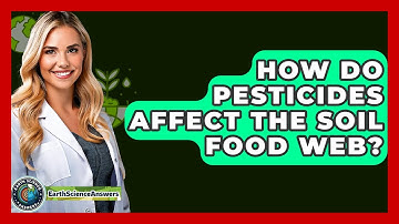 How Do Pesticides Affect The Soil Food Web? - Earth Science Answers