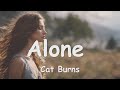 Cat Burns – Alone (Lyrics) 💗♫