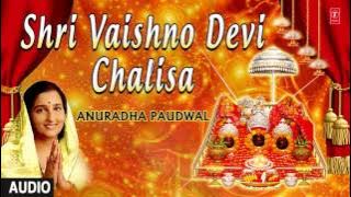 Vaishno Devi Chalisa By ANURADHA PAUDWAL I Full Audio Song I Art Track