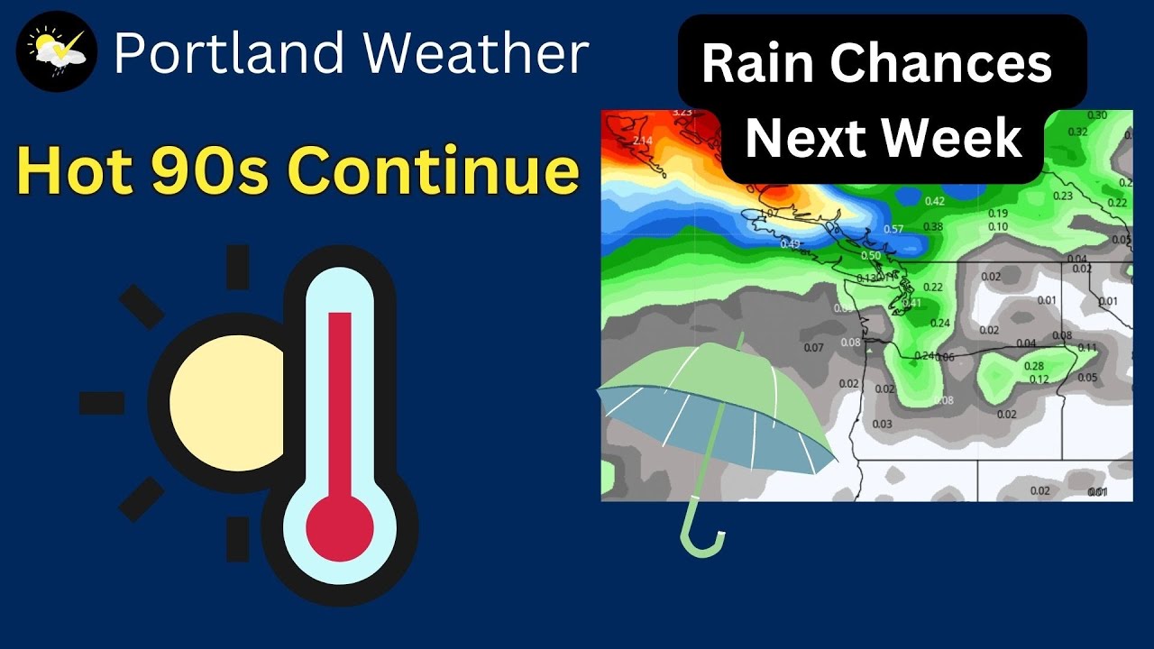Portland, Pacific Northwest 90s one more day, rain chances next week ...