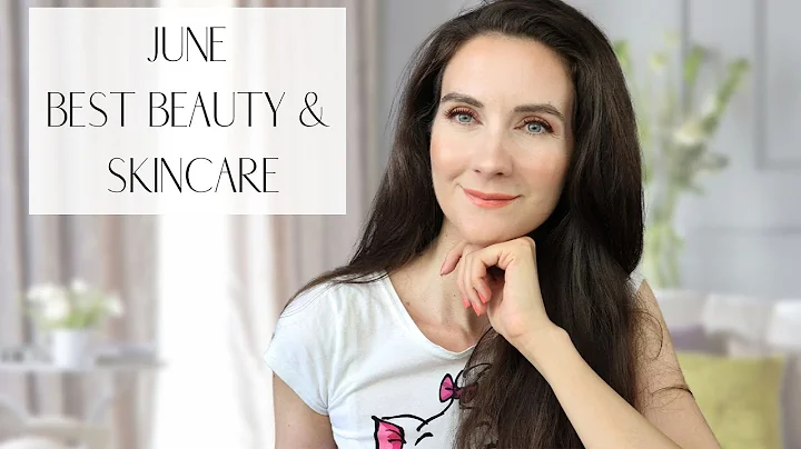 June LUXURY BEAUTY FAVORITES Skincare & Makeup