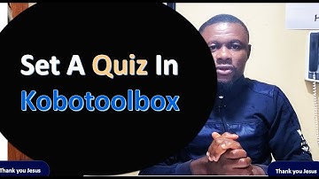 Set a Quiz In  Kobotoolbox  ||  Assessment for Students/Participants.