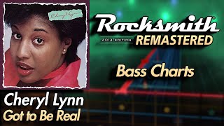 Cheryl Lynn - Got To Be Real | Rocksmith® 2014 Edition | Bass Chart