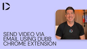 Send Video via Email Using Dubb Chrome Extension