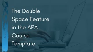 Famous Using the Double Space Feature in the APA Course Template Profile