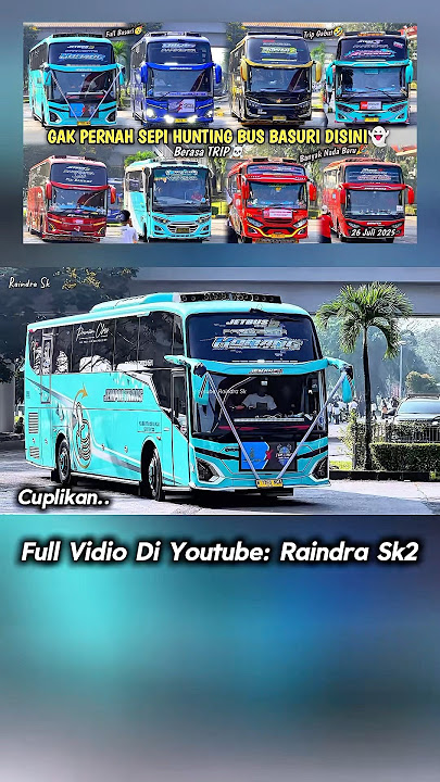 Kumpulan bus telolet basuri terbaru🫨
