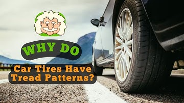 Why Do Car Tires Have Tread Patterns?