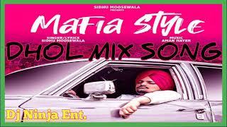 MAFIA STYLE Dhol Remix Song Sidhu moose wala Ft. Dj Ninja Ent. Latest Punjabi New Song 2024