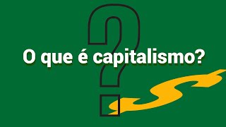 O que é capitalismo?