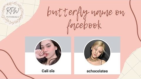 how to butterfly name on facebook | RPW Tutorials