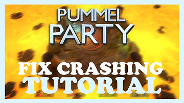 Pummelparty – How to Fix Crashing, Lagging, Freezing – Complete Tutorial