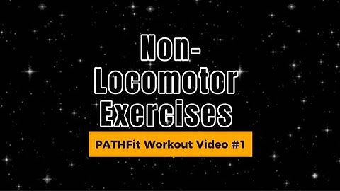 Non-Locomotor Exercise || PATHFIT Video Part 2