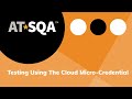 Testing Using The Cloud Micro-Credential