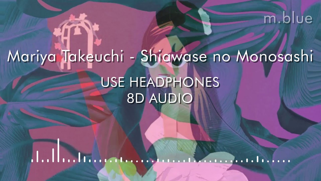 (8D AUDIO) MARIYA TAKEUCHI - SHIAWASE NO MONOSASHI - USE HEADPHONES auf YouTube ansehen