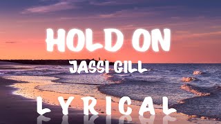 Jassi Gill - Hold On (Official Lyrics Video) All Rounder Latest Punjabi song 2022