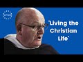 Living the Christian Life - By Fr. John Harris OP