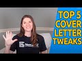 Top 5 Cover Letter Tweaks to Make