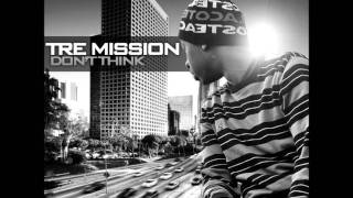 Tre Mission - Come Lets Go  (Dont Think)