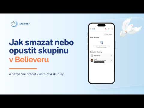 Jak smazat, opustit skupinu a předat správcovství v aplikaci Believer