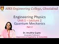 Lecture 2 (Unit -1) || Quantum Mechanics - Part 2  || Engineering Physics