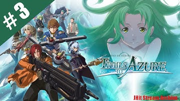 Trails to Azure | First Playthrough | Part 3