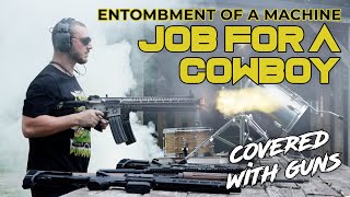 Job for a Cowboy - Entombment of a Machine, Gun Cover #gundrummer #jobforacowboy