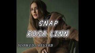 ROSA LINN - SNAP (SLOWED +Reverbed)