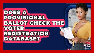 Does A Provisional Ballot Check The Voter Registration Database? - First Time Voter Expert
