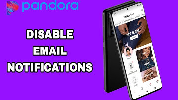 How To Disable Email Notifications On Pandora App