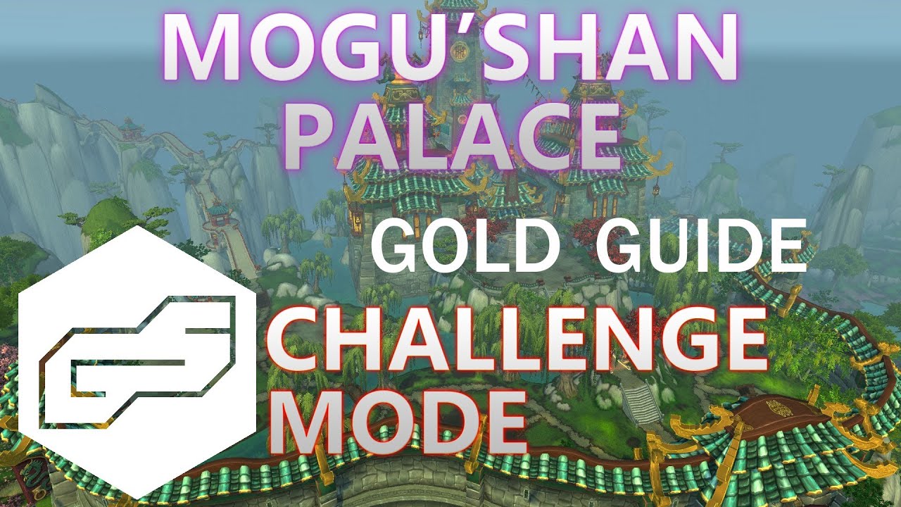 A Guide to Mogu'shan Palace Challenge Mode Gold YouTube