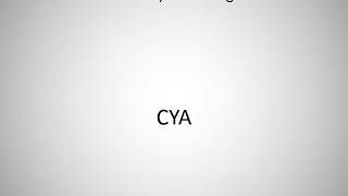 How to say CYA in English?