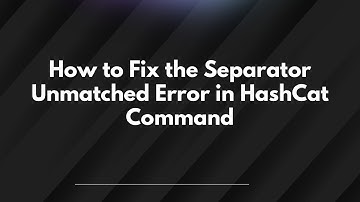How to Fix the Separator Unmatched Error in HashCat Command
