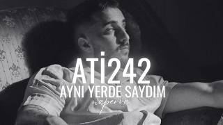 Ati242 - Aynı Yerde Saydım (Lyric Video) (created by Naperva)