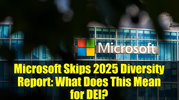 Microsoft Skips 2025 Diversity Report: What Does This Mean for DEI?