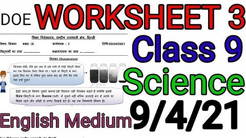 Class 9 Science Worksheet 3 ll 9 April 2021 ll English Medium ll Friday
