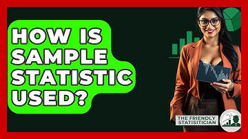 How Is Sample Statistic Used? - The Friendly Statistician